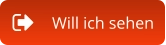 Will ich sehen