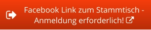 Facebook Link zum Stammtisch -  Anmeldung erforderlich! 