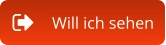 Will ich sehen