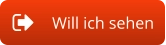 Will ich sehen