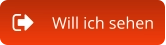 Will ich sehen