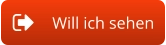 Will ich sehen