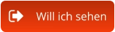 Will ich sehen